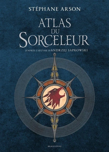 Atlas du Sorceleur : D'après l'oeuvre d'Andrzej Sapkowski