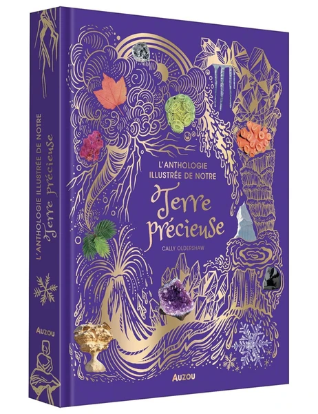 Anthologie illustrée de notre Terre précieuse