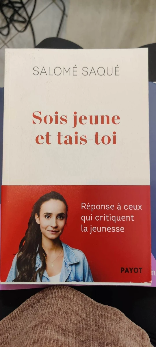 Sois jeune et tais-toi: Réponse à ceux qui critiquent la jeunesse Broché – Grand livre, 15 mars 2023