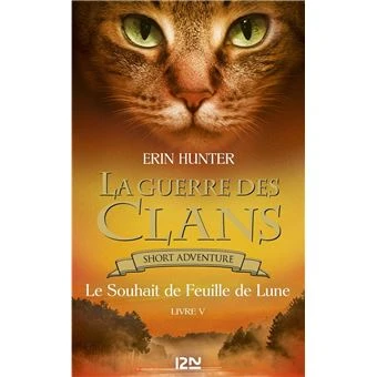 La guerre des Clans : Le souhait de Feuille de Lune
