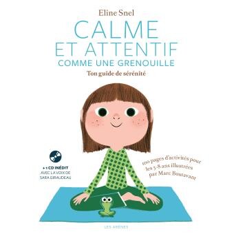 Calme et attentif comme une grenouille, Ton guide de sérénité