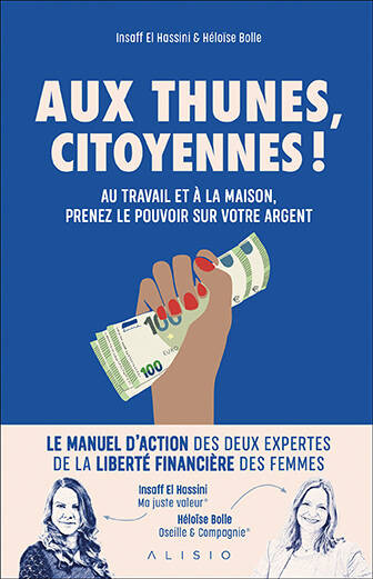 Aux thunes citoyennes !, Au travail et à la mai... - Héloïse Bolle, Insaff El Hassini - Alisio
