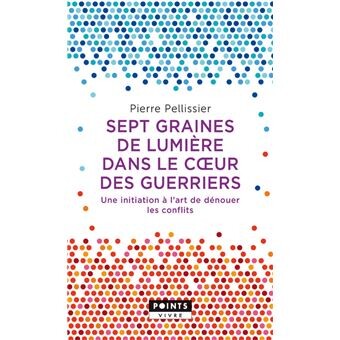 Sept graines de lumière dans le coeur des guerriers