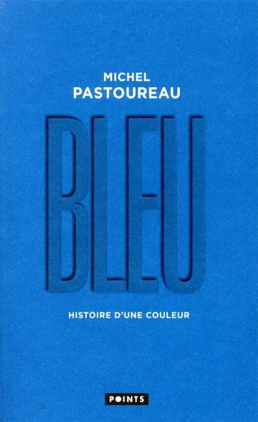Bleu ; histoire d'une couleur