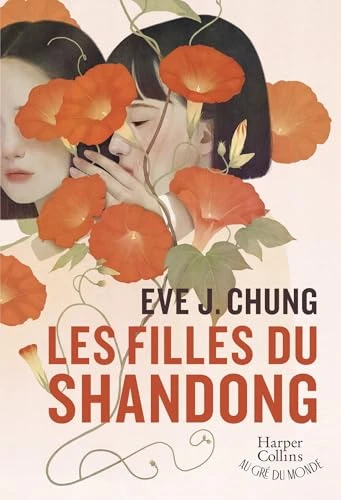Les Filles du Shandong: Une saga historique poignante en Asie : survie, liberté et courage d'une mère et ses filles en guerr