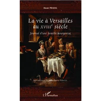 La vie à Versailles au XVIIIe siècle