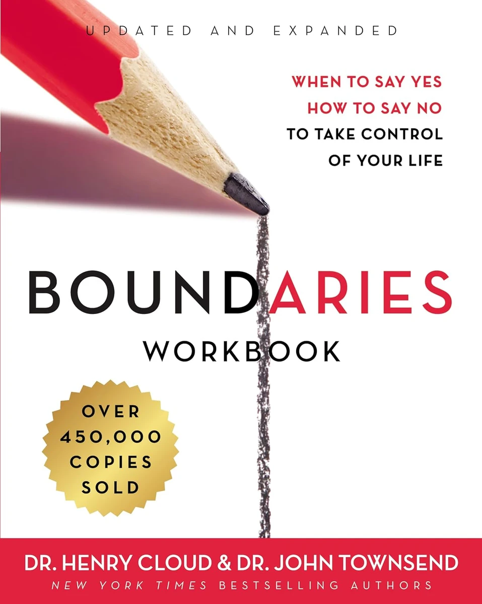 Henry Cloud and John Townsend | Boundaries Workbook: When to Say Yes, How to Say No to Take Control of Your Life