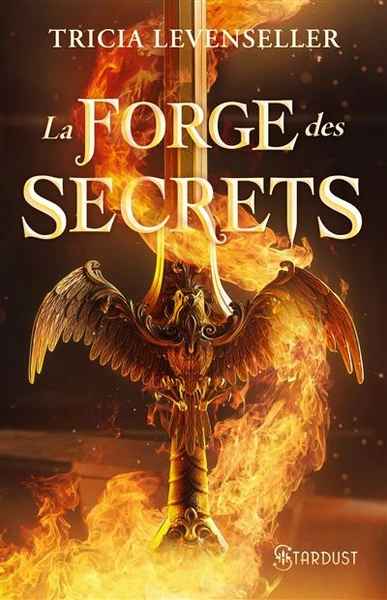 La Forge Des Secrets - : La forge des secrets
