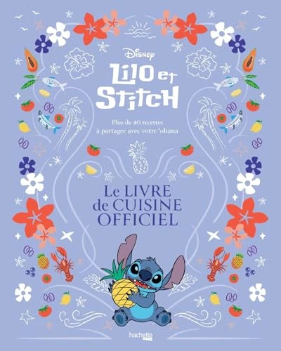 Lilo &amp; Stitch - Le livre de cuisine officiel