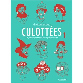 Culottées - Des femmes qui ne font que ce qu'elles veulent Tome 1 : Culottées