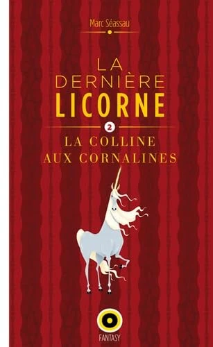 La dernière licorne Tome 2 : La colline aux cornalines