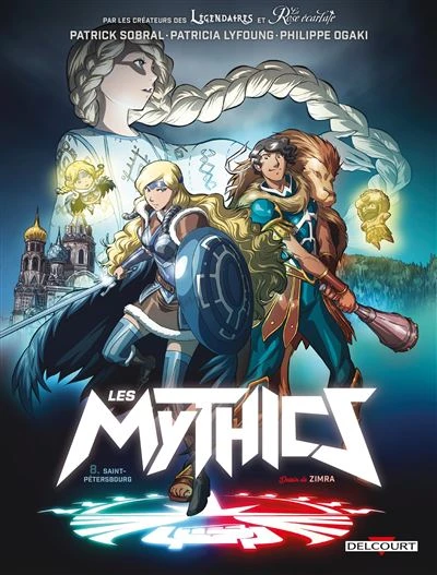 Les Mythics - Saint-Pétersbourg Tome 08 : Les Mythics T08
