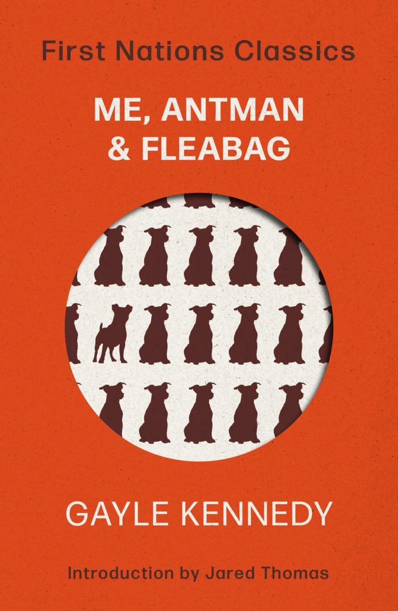 Me, Antman & Fleabag: First Nations Classics (with an introduction by Jared Thomas)