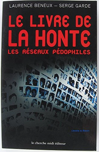 Laurence Beneux & Serge Gardebled | Le Livre de la honte : Les réseaux pédophiles