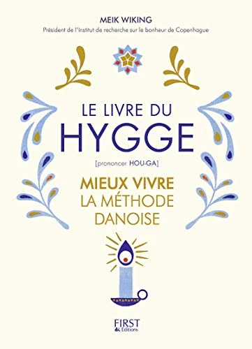 Le Livre du Hygge: Mieux vivre : la méthode danoise
