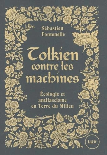 Tolkien contre les machines: Ecologie et antifascisme en Terre du Milieu