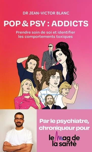 Pop & psy addicts : Prendre soin de soi et identifier les comportements toxiques avec la pop culture