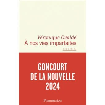 À nos vies imparfaites : Prix Goncourt de la nouvelle 2024