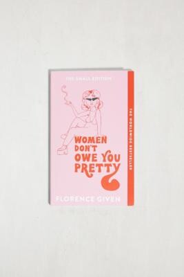Women Don't Owe You Pretty: The Small Edition par Florence Given