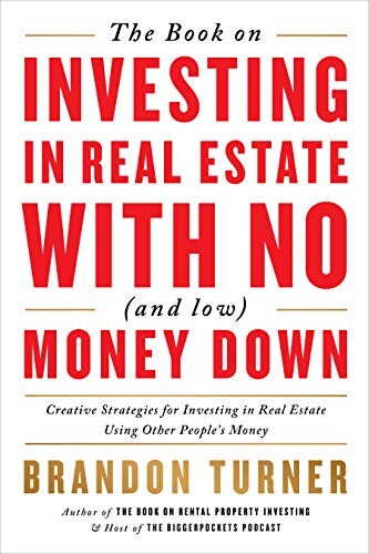 Brandon Turner | The Book on Investing in Real Estate With No (and Low) Money Down