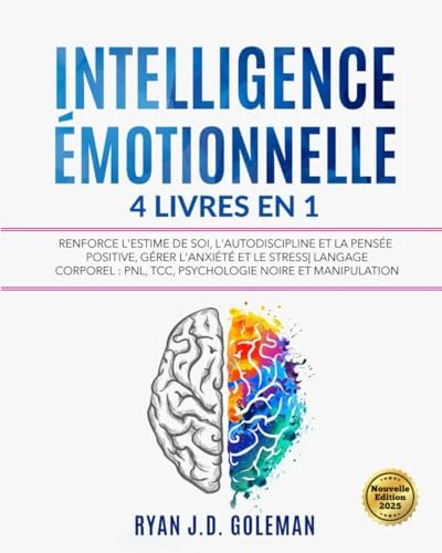 INTELLIGENCE ÉMOTIONNELLE: 4 livres en 1