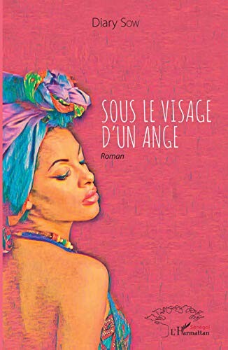 Sous le visage d'un ange: Roman