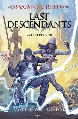 Assassin's Creed - Last Descendants Tome 3 La chute des dieux - Matthew-J Kirby