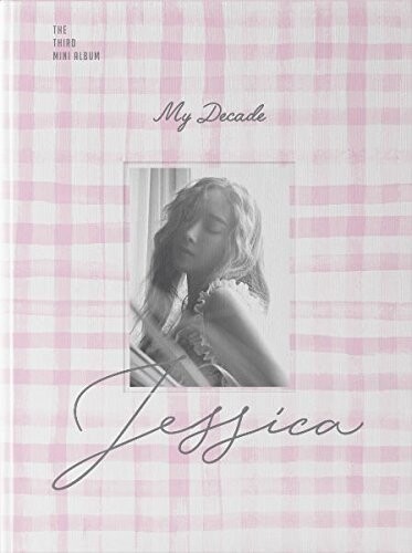My Decade by Jessica