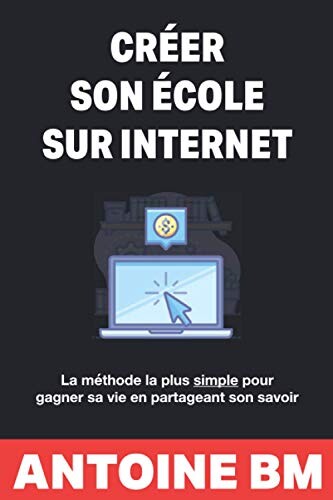 Antoine BM | Créer son école sur internet