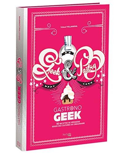 Geek and pastry, Gastronogeek