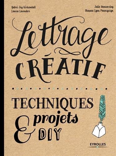 Lettrage créatif: Techniques et projets DIY.