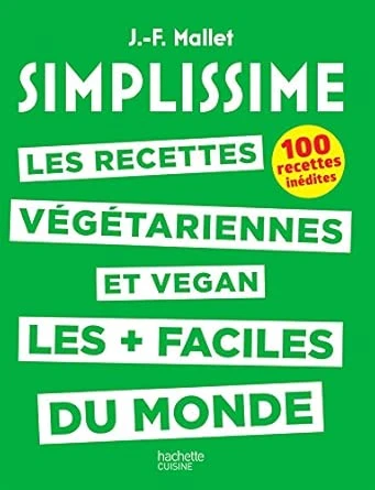 Les recettes végétariennes et vegan les + faciles du monde: 100 recettes inédites : Mallet, Jean-François: Amazon.com.be: Books