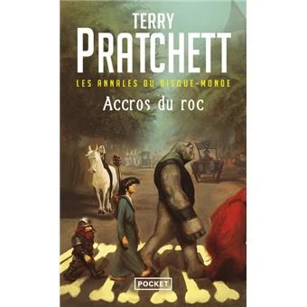 Les Annales du Disque-monde - Tome 16 Tome 16 : Les annales du disque-monde - tome 16 Accros du Roc