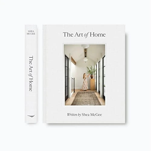 Shea McGee | The Art of Home: A Designer Guide to Creating an Elevated Yet Approachable Home
