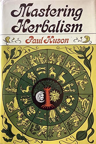 Mastering Herbalism; A Practical Guide.