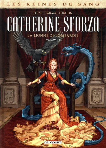 Les reines de sang - catherine sforza, la lionne de lombardie t.1