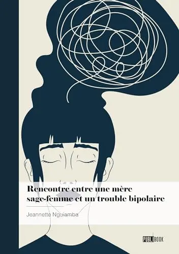 Rencontre entre une mère sage-femme et un trouble bipolaire