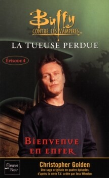 Buffy contre les vampires, tome 28 : La Tueuse Perdue, partie 4 : Bienvenue en Enfer Christopher Golden