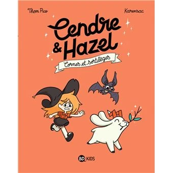 Cendre Et Hazel - Cornes et sortilèges Tome 03 : Cendre et Hazel, Tome 03