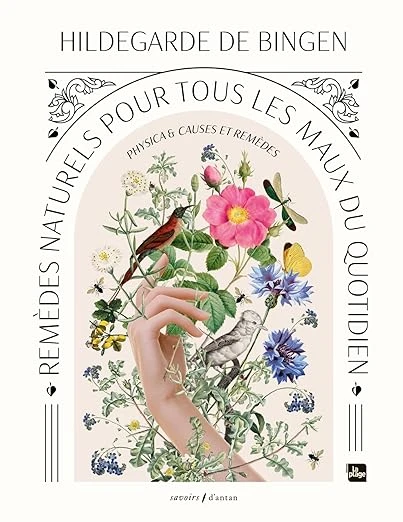 Remèdes naturels pour tous les maux du quotidien: Physica & Causes et remèdes Relié – Grand livre, 9 octobre 2024