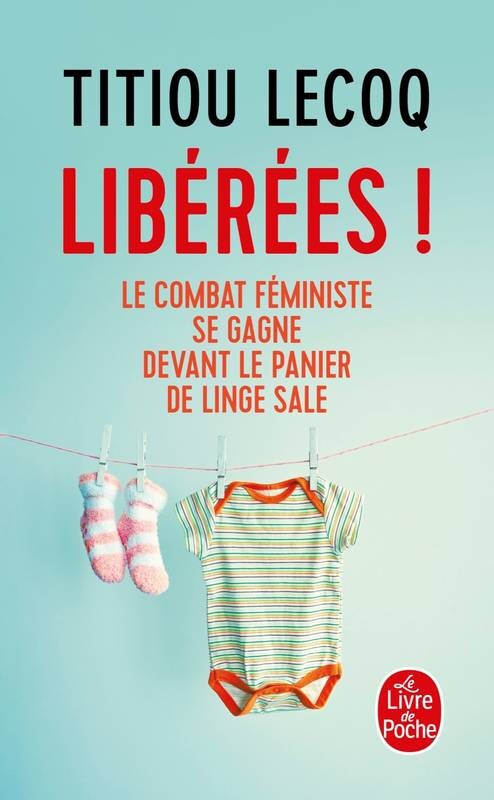 Libérées ! / le combat féministe se gagne devan... - Titiou Lecoq - Le Livre de poche