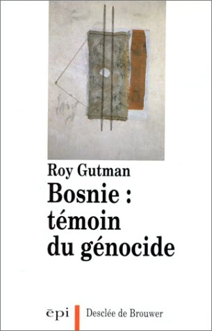 Bosnie : Témoin du génocide