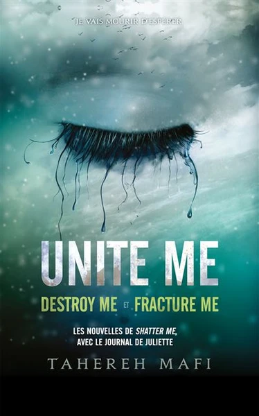 Insaisissable, Shatter Me - : Unite me - Edition collector - Destroy me et Fracture me