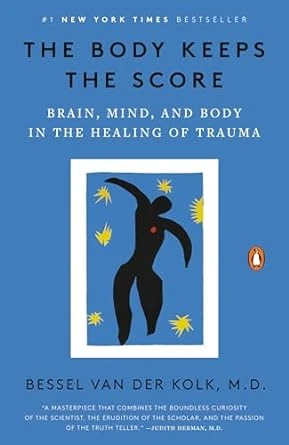 Bessel van der Kolk M.D. | The Body Keeps the Score: Brain, Mind, and Body in the Healing of Trauma