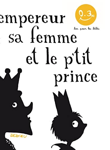 L'Empereur, sa femme et le p'tit prince. Bon pour les bébés