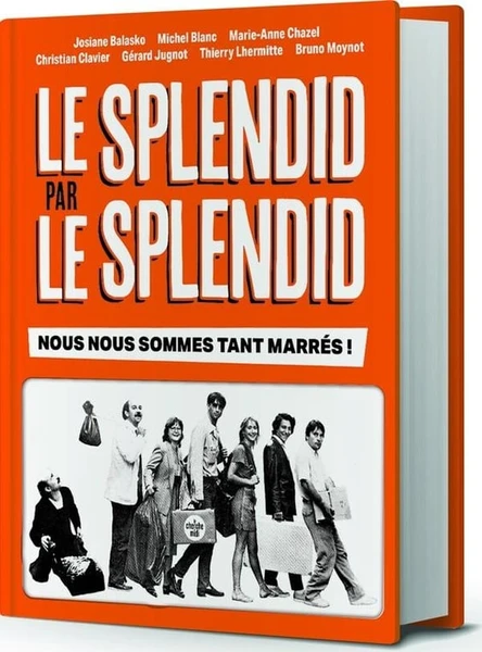 Le Splendid par le Splendid : Nous nous sommes tant marrés !