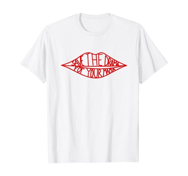 Save The Drama For Your Mama Harry T-Shirt