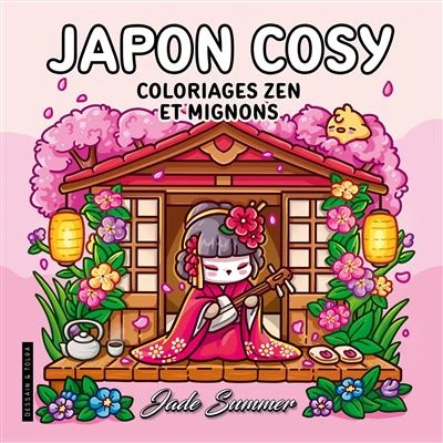 Japon Cosy - Jade Summer - Coloriages zen et mignons pour adultes pour se détendre - Cosy colo