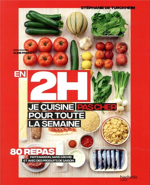 En 2h je cuisine pas cher pour toute la semaine ; 80 repas faits maison sans gâchis et avec des produits de saison