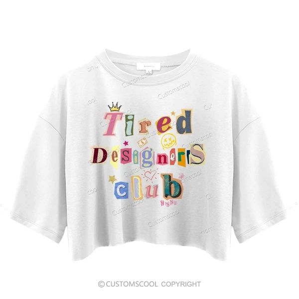 Tired Designers Club Crop Tops Customscool